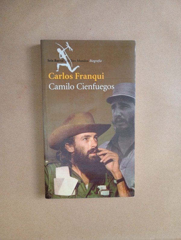 Producto - Camilo Cienfuegos - Carlos Franqui - Seix Barral 2001