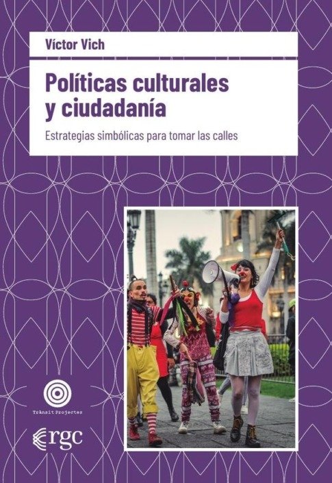 Producto - POLÍTICAS CULTURALES Y CIUDADANÍA - VÍCTOR VICH - RGC EDICIONES