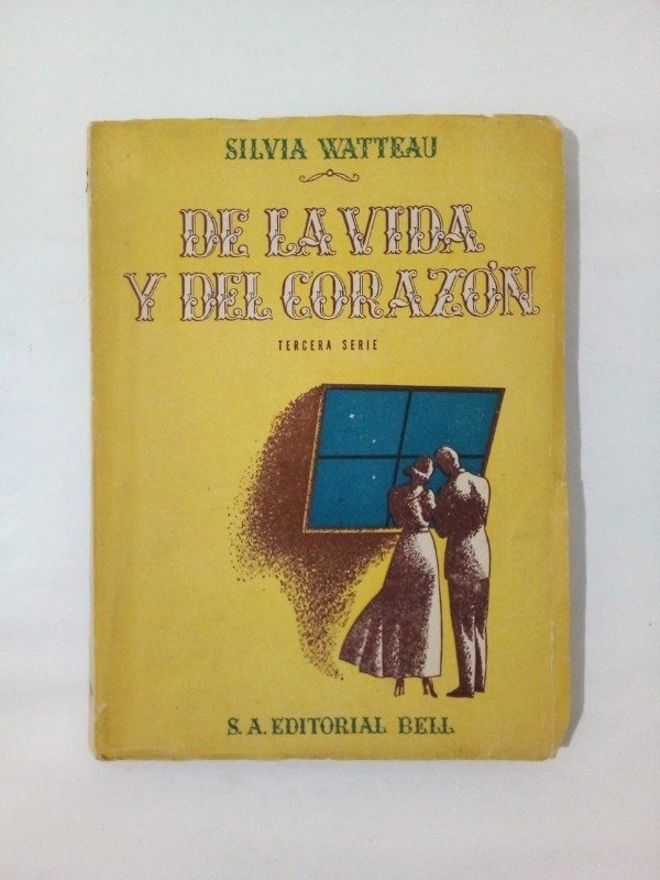 Producto - De la vida y del corazón - Silvia Watteau - Bell 1953