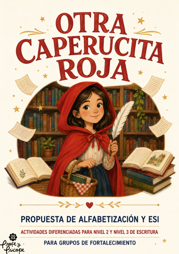 Producto - Otra Caperucita Roja: propuesta de alfabetización y ESI por niveles de escritura