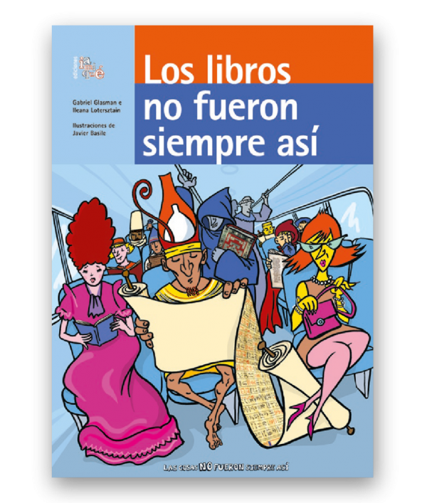 Producto - Los libros no fueron siempre asi - Glasman / Lotersztain / Javier Basile