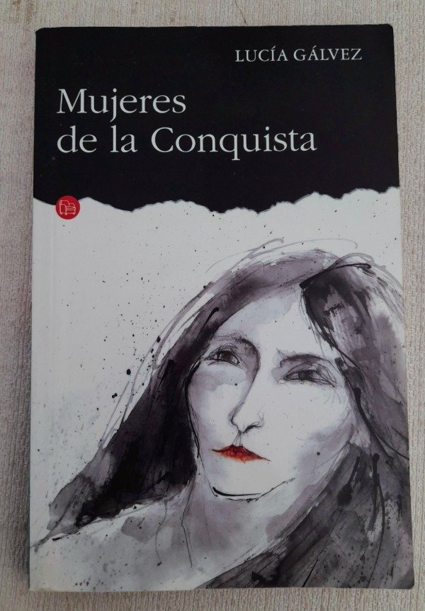 Producto - Mujeres De La Conquista - Lucia Gálvez - Punto De Lectura - Ensayo