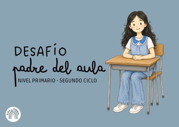 Producto - Desafío: Padre del aula (Nivel Primario - 2do Ciclo) - 0