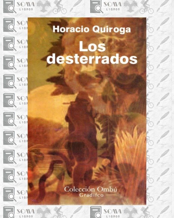 Producto - Los desterrados - Horacio Quiroga