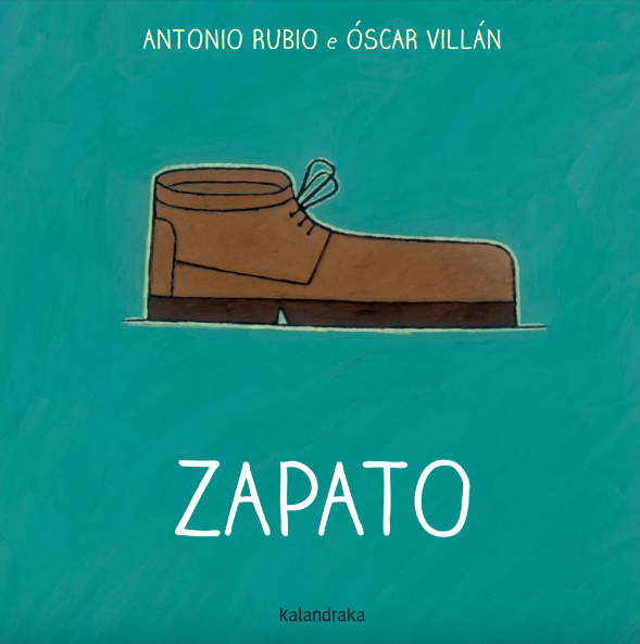 Producto - Zapato. Antonio Rubio - Óscar Villán. Kalandraka. Cartoné