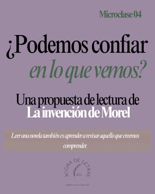 Producto - Microclase 4 - Una propuesta de lectura de La invención de Morel