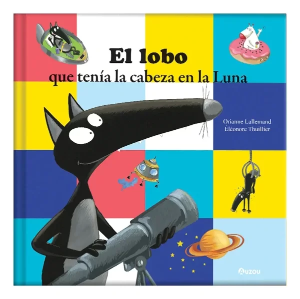 Producto - Lobo Que Tenia La Cabeza En La Luna Orianne Lallemand Auzou