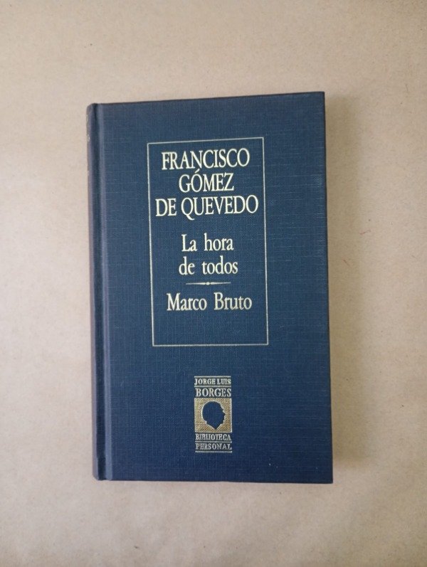 Producto - La hora de todos / Marco Bruto - Francisco Gómez de Quevedo - Tapa dura