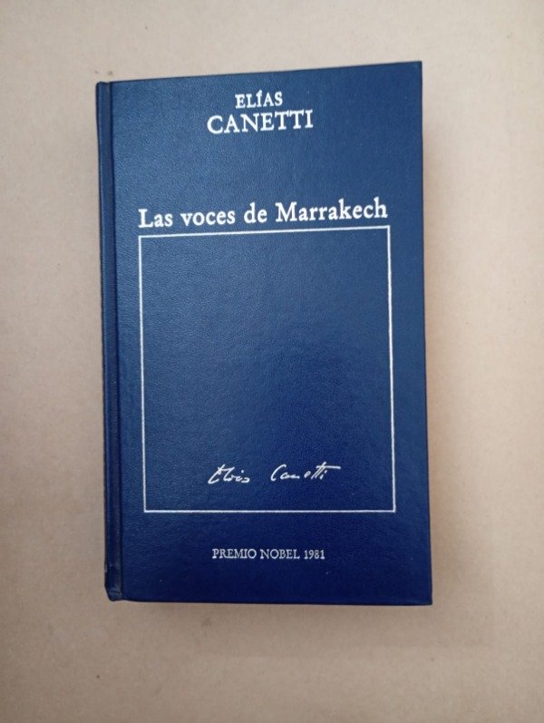 Producto - Las voces de Marrakech - Elías Canetti - Hyspamerica 1983 Tapa dura