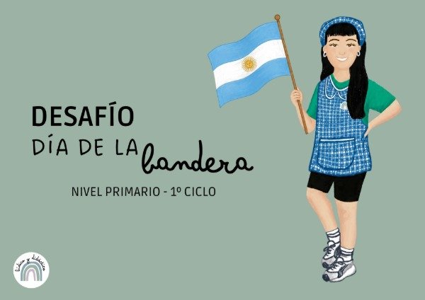 Producto - Desafío: Día de la bandera (Nivel Primaria - 1er Ciclo)