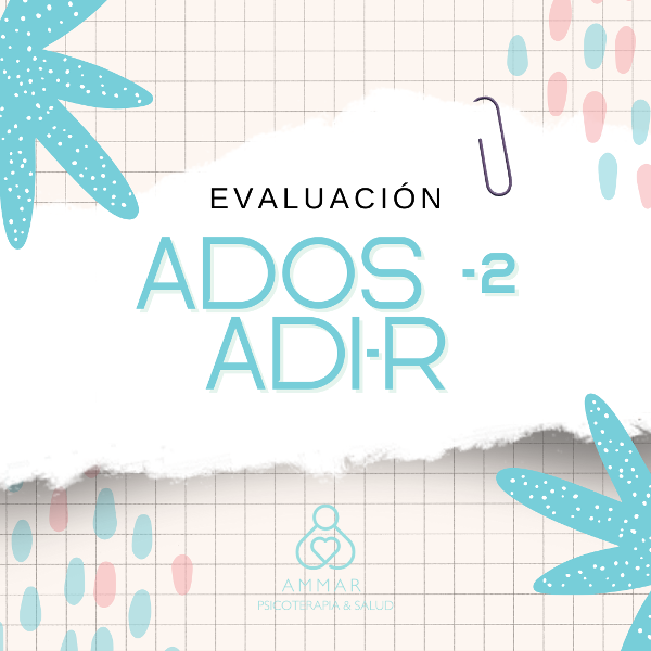 Producto - EVALUACIÓN ADOS-2 ADI-R (AUTISMO/TEA/CEA)