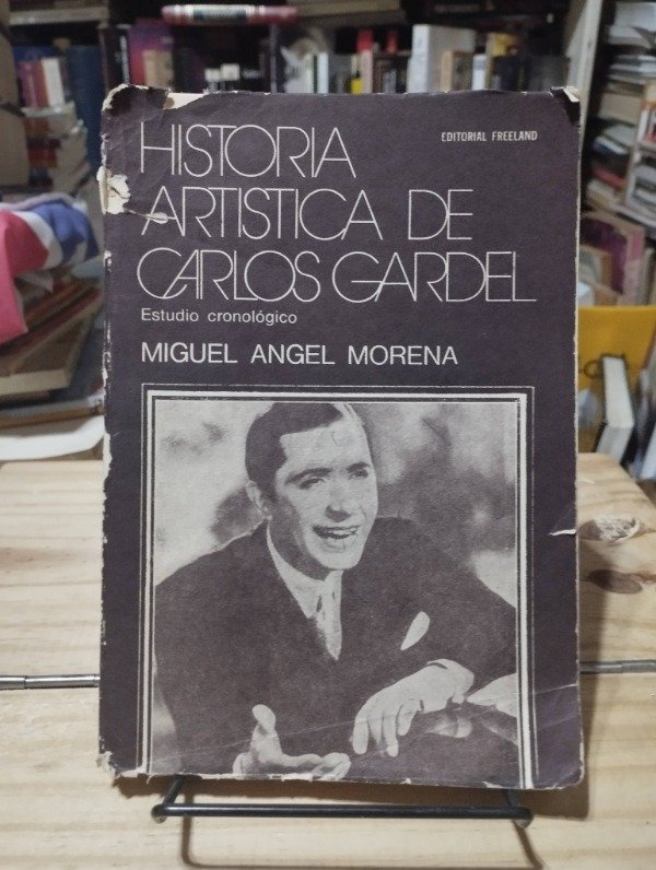 Producto - HISTORIA ARTÍSTICA DE CARLOS GARDEL - Miguel Ángel Morena