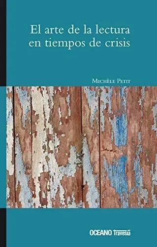 Producto - EL ARTE DE LA LECTURA EN TIEMPOS DIFICILES - MICHELLE PETIT