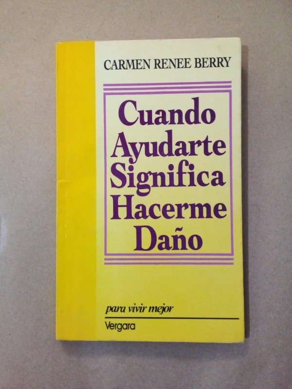 Producto - Cuando ayudarte significa hacerme daño - Carmen Renee Berry - Vergara 1990