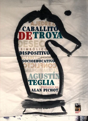 Producto - CABALLITO DE TROYA - DISPOSITIVO SOCIOEDUCATIVO - AGUSTÍN TEGLIA - MARAT EDIT.