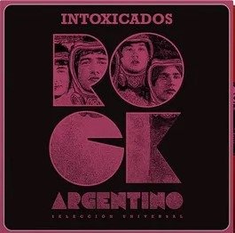 Producto - Intoxicados - Rock Argentino (color)
