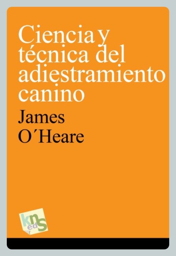Producto - O'Heare: Ciencia y Técnica del Aadiestramiento Canino