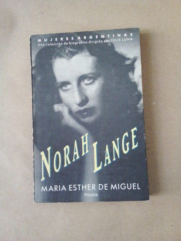 Producto - Norah Lange Una biografía - María Esther de Miguel - Planeta 1991