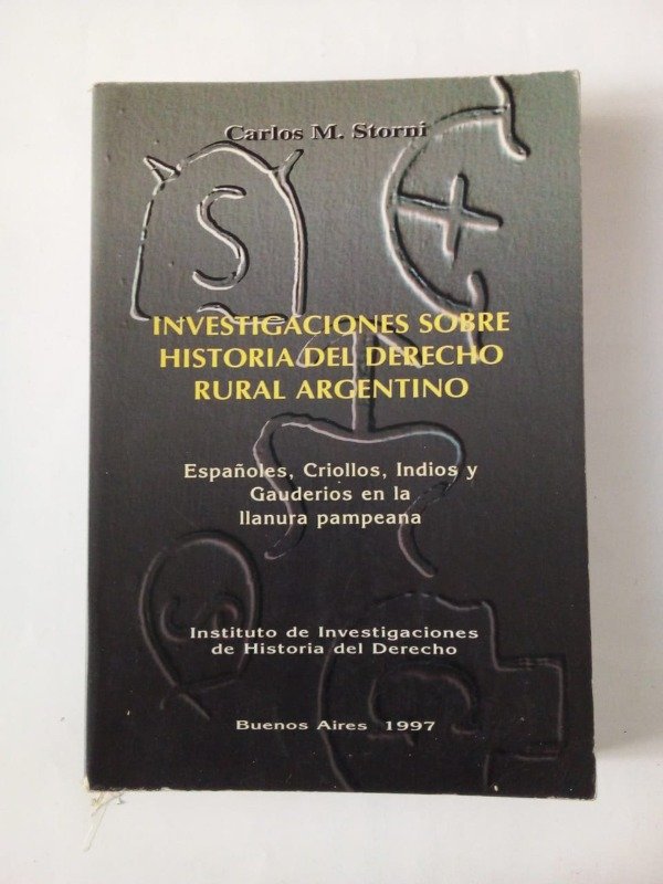 Producto - Investigaciones sobre historia del derecho - Carlos M Storni - IIHD 1997
