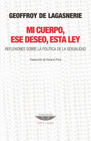 Producto - Mi cuerpo, ese deseo, esta ley - Geoffroy de Lagasnerie