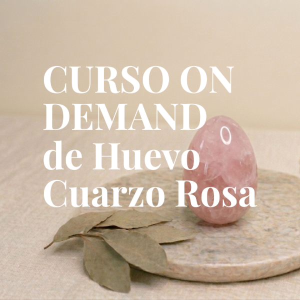 Producto - Curso On Demand para Huevo Yoni Cuarzo Rosa  - SIN HUEVO
