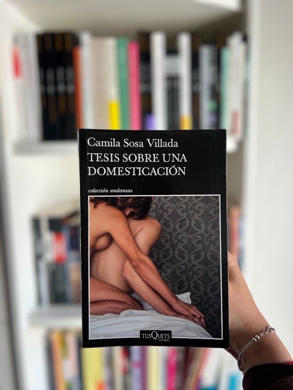 Producto - Tesis sobre una domesticación - Camila Sosa Villada