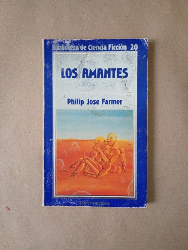 Producto - Los amantes - Philip Jose Farmer - Hyspamerica 1985