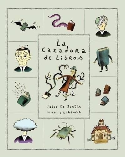 Producto - La cazadora de libros - Pablo de Santis y Max Cachimba