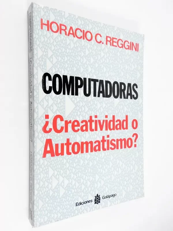 Producto - Horacio Reggini - Computadoras Creatividad O Automatismo