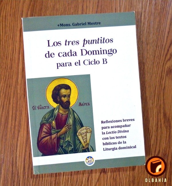 Producto - Los tres puntitos de cada domingo para el ciclo B - Mons Gabriel Mestre