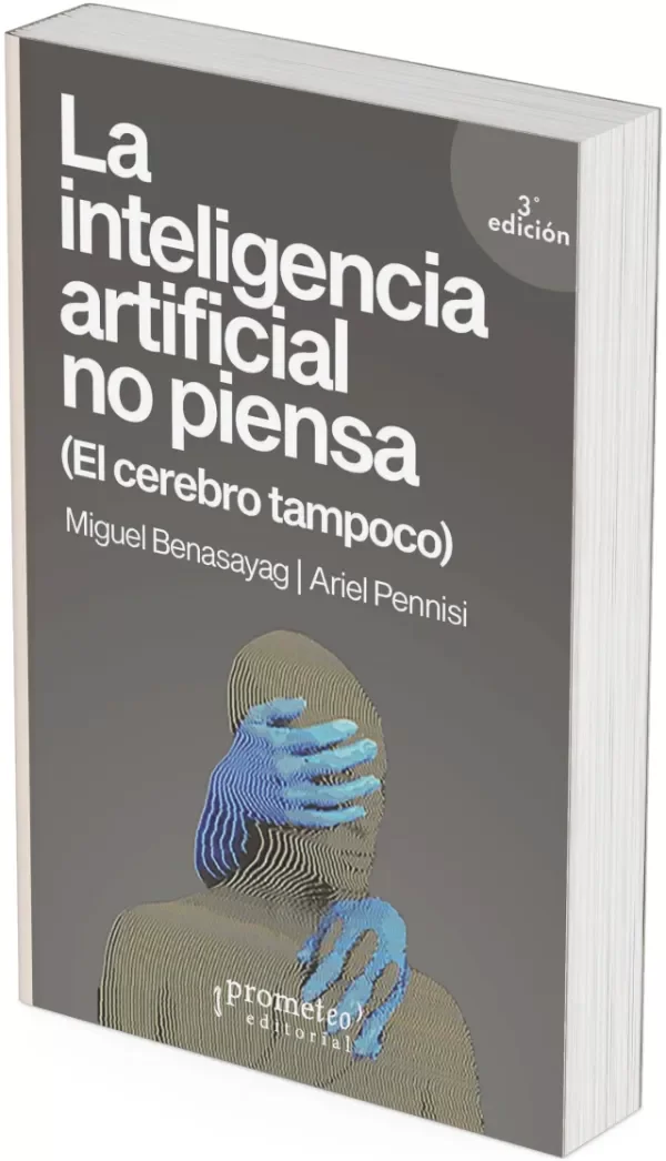 Producto - LA INTELIGENCIA ARTIFICIAL NO PIENSA MIGUEL BENASAYAG ARIEL PENNISI PROMETEO - 1