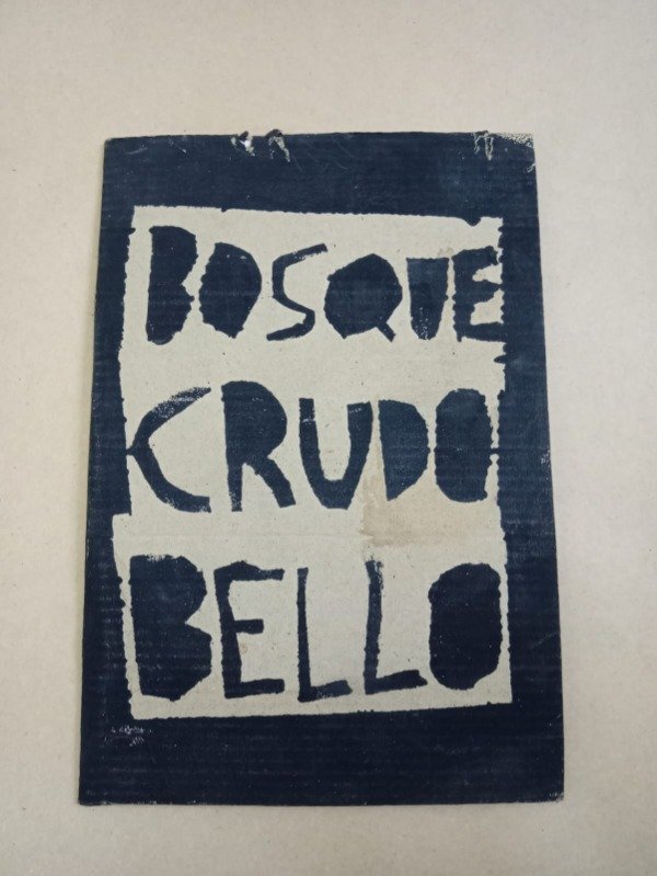 Producto - Bosque crudo bello - Julián Drisaldi - Proyecto Azahar 2014 - 0