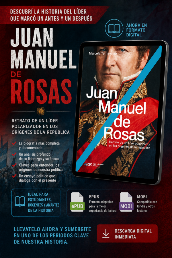 Producto - Historia  Juan Manuel de Rosas Marcela Ternavasio