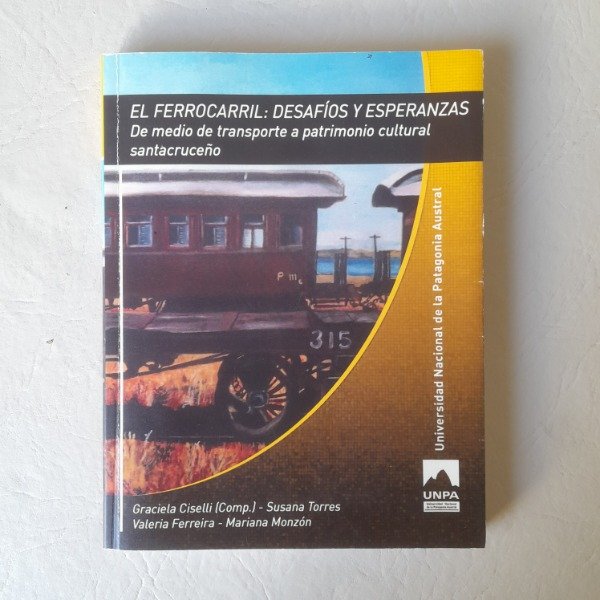 Producto - El ferrocarril: desasfíos y esperanzas