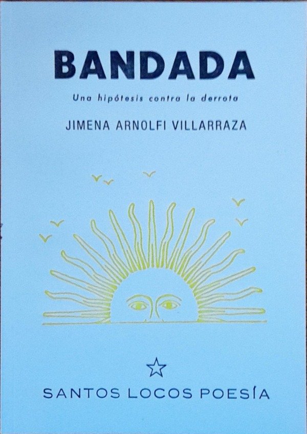 Producto - Bandada una hipótesis contra la derrota - Jimena Arnolfi Villarraza