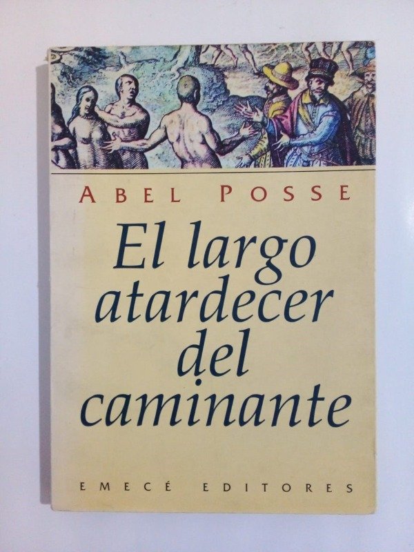 Producto - El largo atardecer del caminante - Abel Posse - Emecé 1992