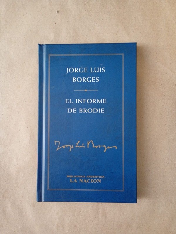 Producto - El informe de Brodie - Jorge Luis Borges - La Nación 2001 - Tapa dura