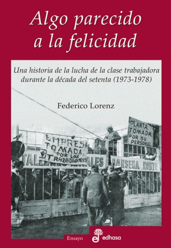 Producto - ALGO PARECIDO A LA FELICIDAD - FEDERICO LORENZ - EDHASA EDIT