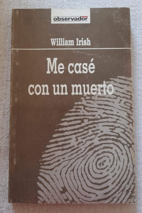 Producto - Me Case Con Un Muerto - William Irish - El Observador #46