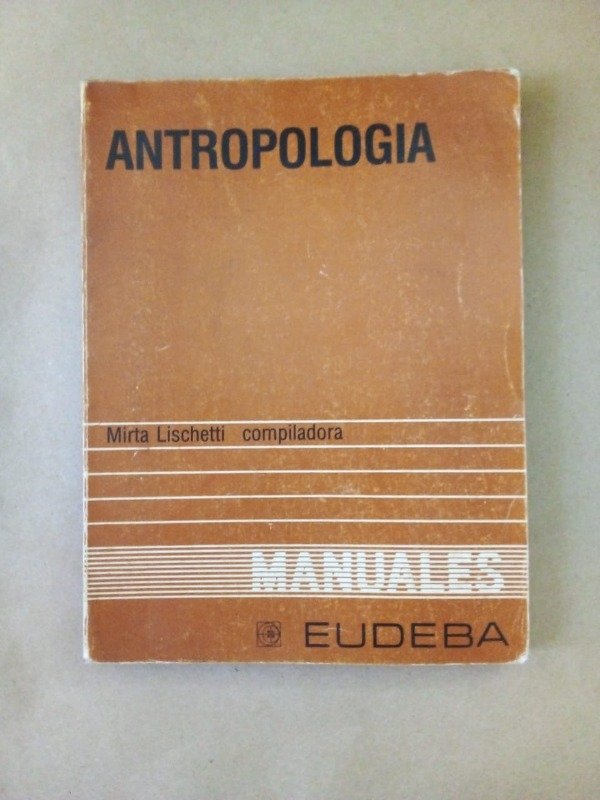 Producto - Antropología - Mirta Lischetti - EUDEBA 1987