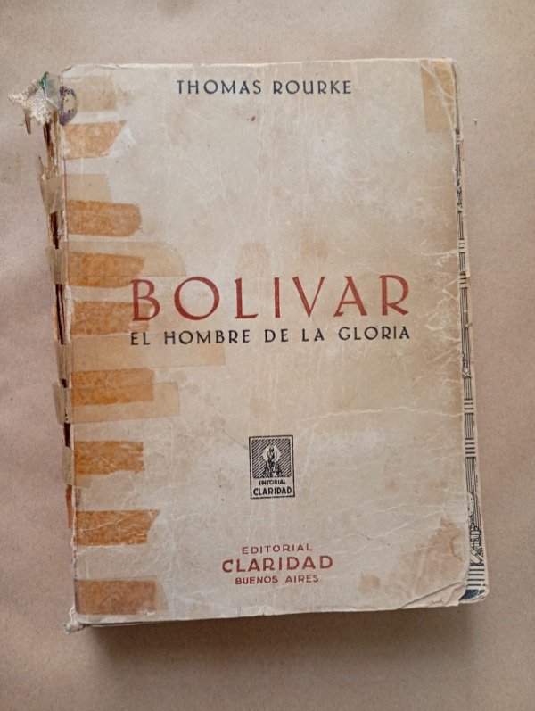 Producto - Bolivar El hombre de la gloria - Thomas Rourke - Claridad 1945