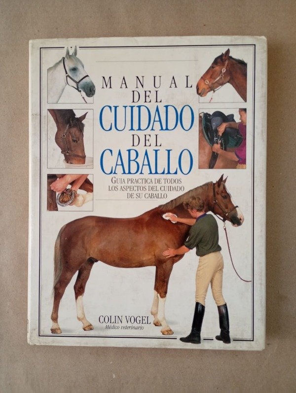 Producto - Manual del cuidado del caballo - Colin Vogel - Vergara 2000 - Tapa dura