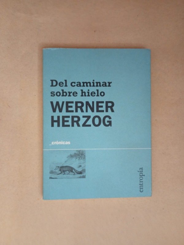Producto - Del caminar sobre hielo - Werner Herzog - Entropía 2016