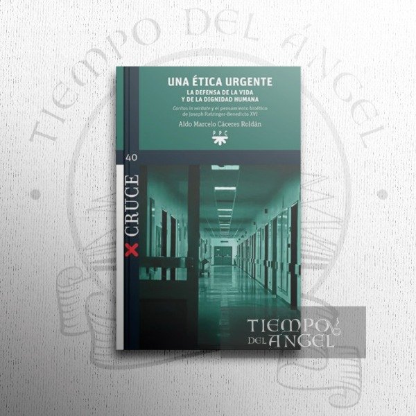 Producto - UNA ÉTICA URGENTE. LA DEFENSA DE LA VIDA Y LA DIGNIDAD HUMANA