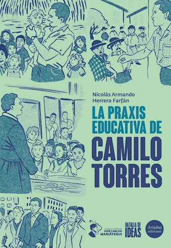 Producto - LA PRAXIS EDUCATIVA DE CAMILO TORRES - AA. VV.