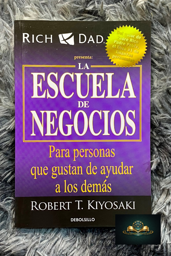 Producto - LA ESCUELA DE NEGOCIOS - ROBERT KIYOSAKI