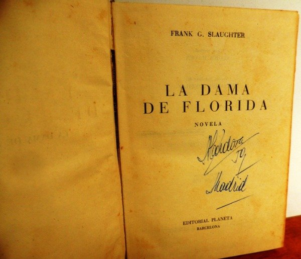 Producto - LA DAMA DE FLORIDA - FRANK G. SLAUGHTER - PLANETA - 1955 - TAPA DURA