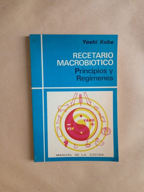 Producto - Recetario macrobiótico Principios y regímenes - Yoshi Kobe - Aymi 1979
