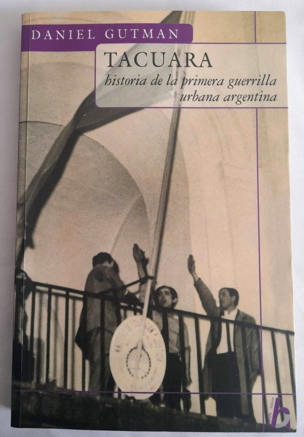 Producto - Tacuara - Daniel Gutman - Vergara Biografia E Historia