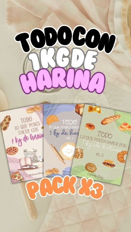 Producto - PACK X3 - TODO LO QUE PODÉS HACER CON 1 KG DE HARINA - Volúmenes 1, 2 y 3